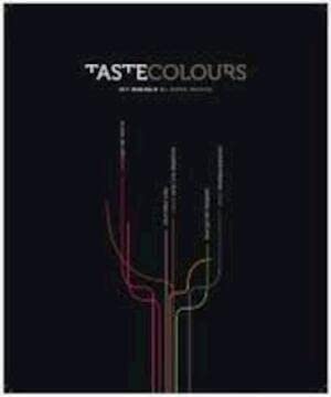Tastecolours: 5 basissmaken, 5 chefs, 5 kleurenpalletten, 100 nieuwe kleuren book