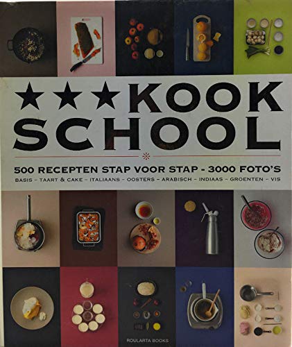 Kookschool: 500 recepten stap voor stap : 3000 foto's book