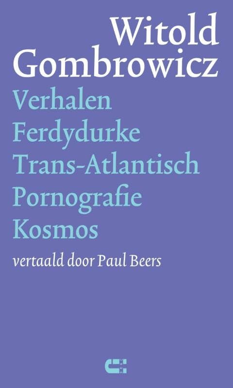 Verhalen ; Ferdydurke ; Trans-Atlantisch ; Pornografie ; Kosmos book