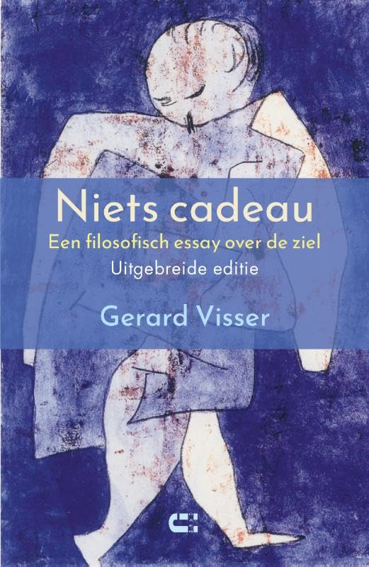 Niets cadeau: Een filosofisch essay over de ziel (Uitgebreide editie) book