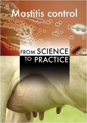 Mastitis Control: From Science to Practice, Proceedings of International Conference 30 September - 2 October 2008 the Haque, the Netherlands Business, Finance & Career