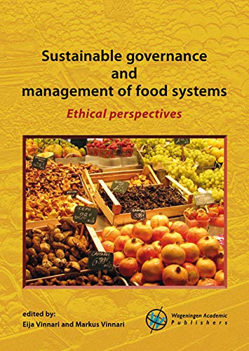 Sustainable governance and management of food systems 2019: Ethical perspectives Books