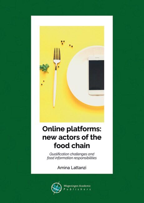 Online platforms - new actors of the food chain: Qualification challenges and food information responsibilities (European Institute for Food Law series, Band 14) Law