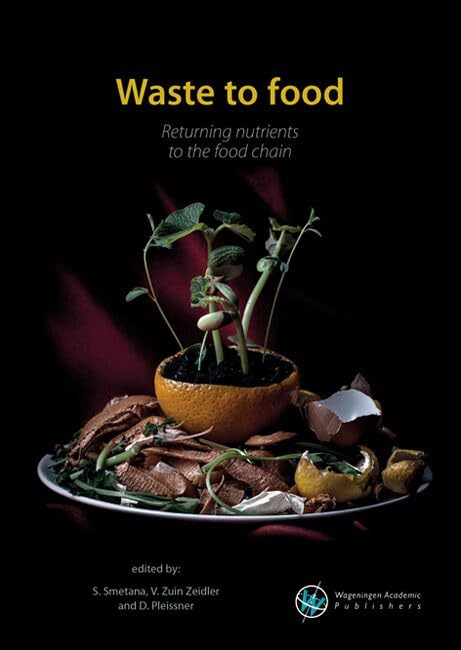 Waste to Food: Returning Nutrients to the Food Chain Business, Finance & Career