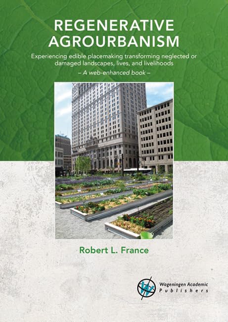 Regenerative Agrourbanism: Experiencing Edible Placemaking Transforming Neglected or Damaged Landscapes, Lives, and Livelihoods Mathematics