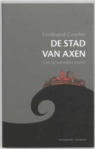 De stad van Axen: gids bij menselijke relaties book
