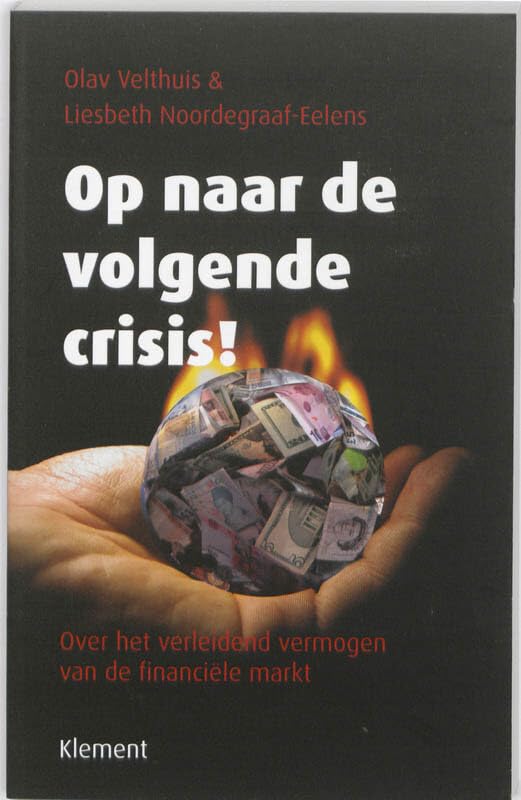 Op naar de volgende crisis!: over het verleidend vermogen van de financiële markt book