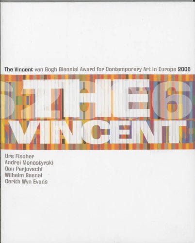 The Vincent: Van Gogh Biennial Award for Contemporary Art in Europe 2006: The Vincent Van Gogh Award for Contemporary Art in Europe (E) Film, Art & Culture
