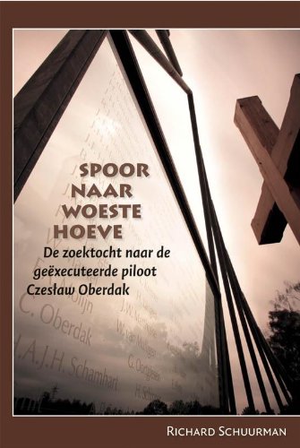Spoor naar Woeste Hoeve: De zoektocht naar de geëxecuteerde piloot Czeslaw Oberdak book