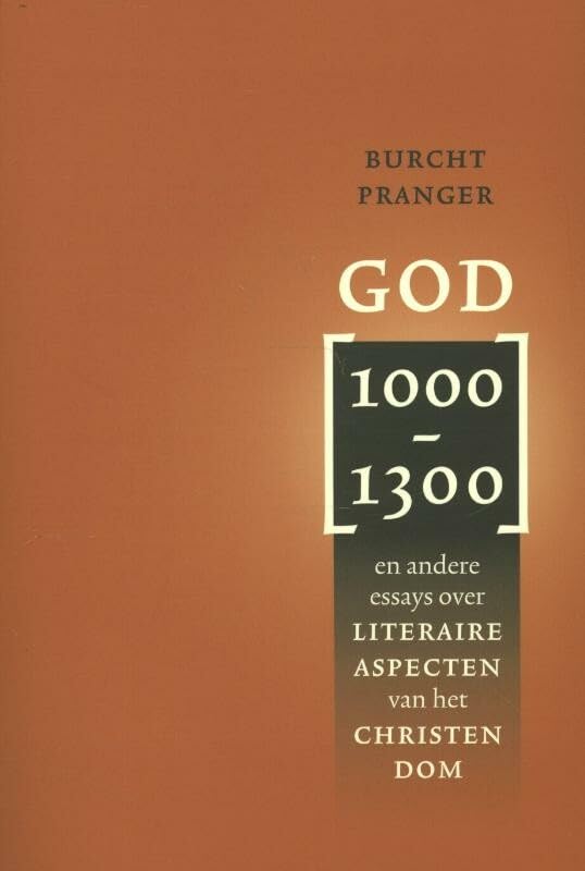 God en andere essays over literaire aspecten van het christendom 1000-1300 book