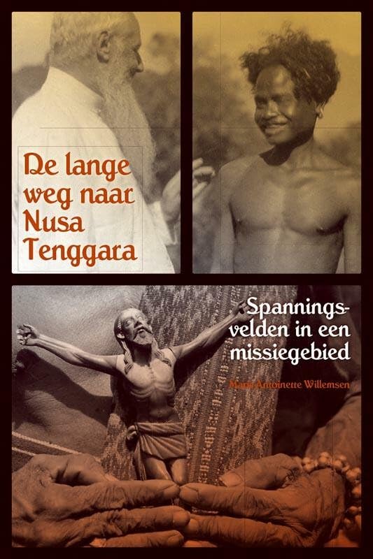 De lange weg naar Nusa Tenggara: spanningsvelden in een missiegebied book