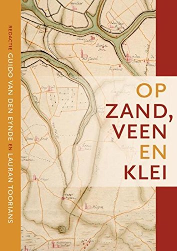 Op zand, veen en klei: liber amicorum Karel Leenders bij gelegenheid van zijn zeventigste verjaardag (Zuidelijk Historisch Contact, 2016) Leisure, Home & Garden