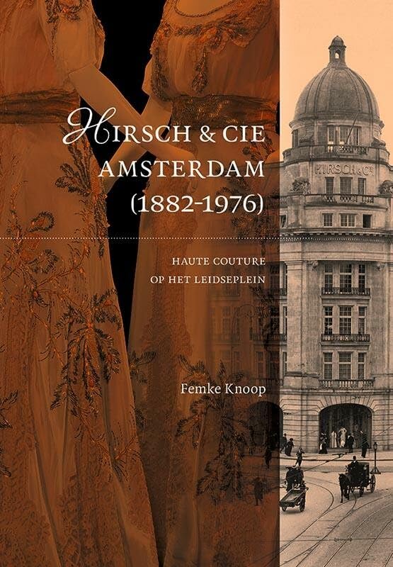 Hirsch & Cie. in Amsterdam (1882-1976): Haute couture op het Leidseplein Books