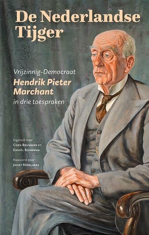 De Nederlandse tijger: vrijzinnig-Democraat Hendrik Pieter Marchant (1869-1956) in drie toespraken book