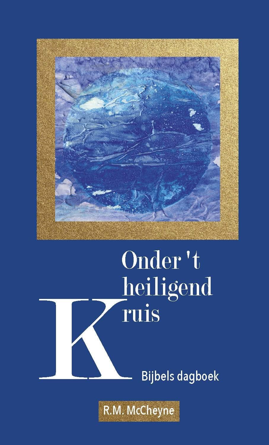 Onder 't heiligend kruis: Bijbels dagboek book