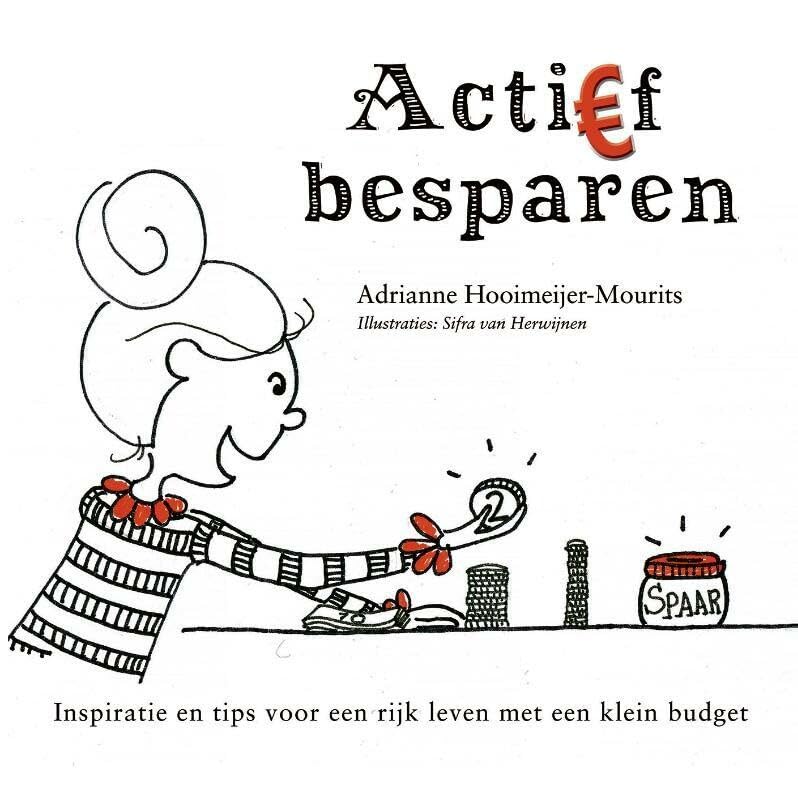 Acti€f besparen: Inspiratie en tips voor een rijk leven met een klein budget Books