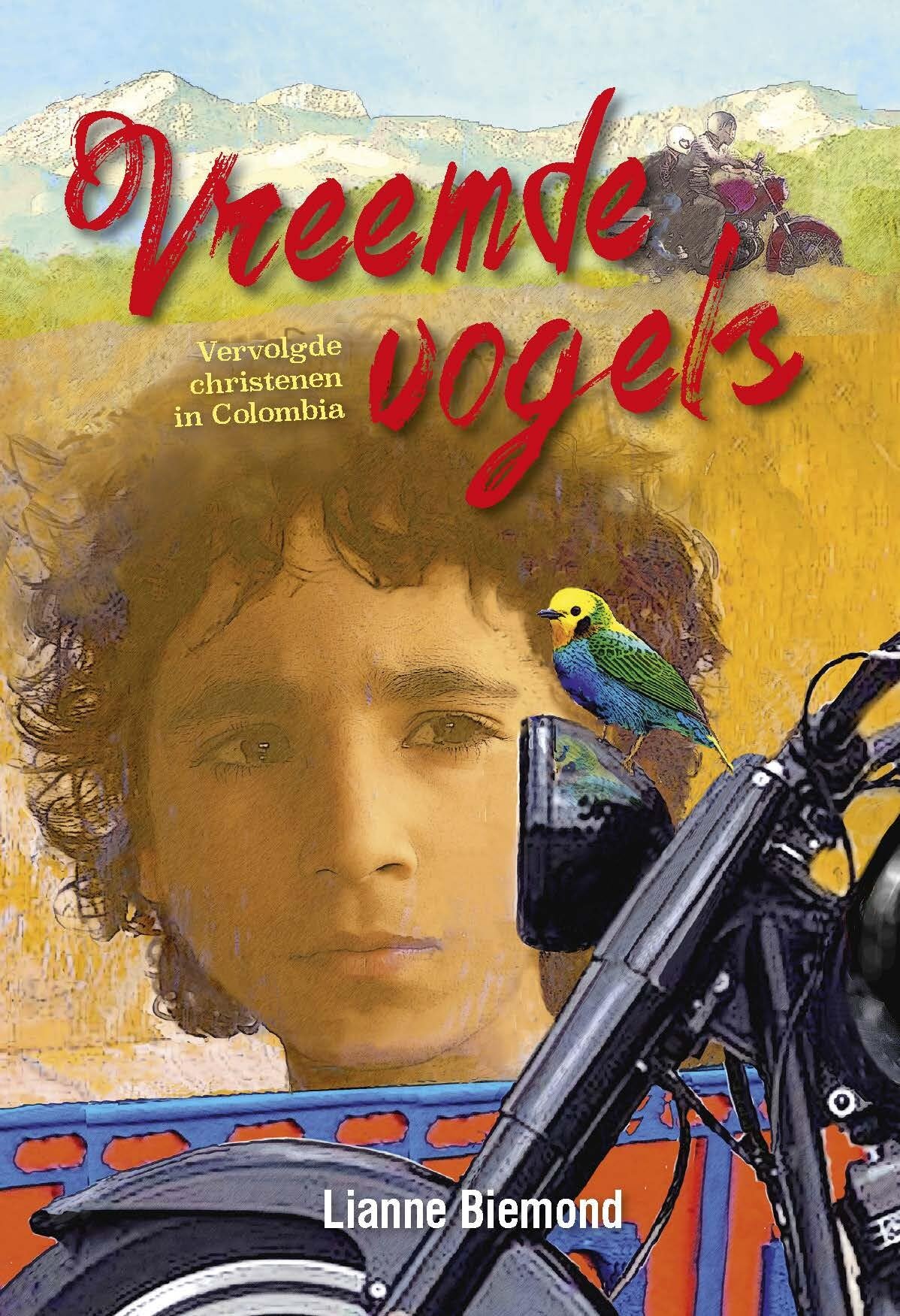 Vreemde Vogels: Vervolgde christenen in Colombia (Vervolgde Kerk, 13) Novels & Short Stories