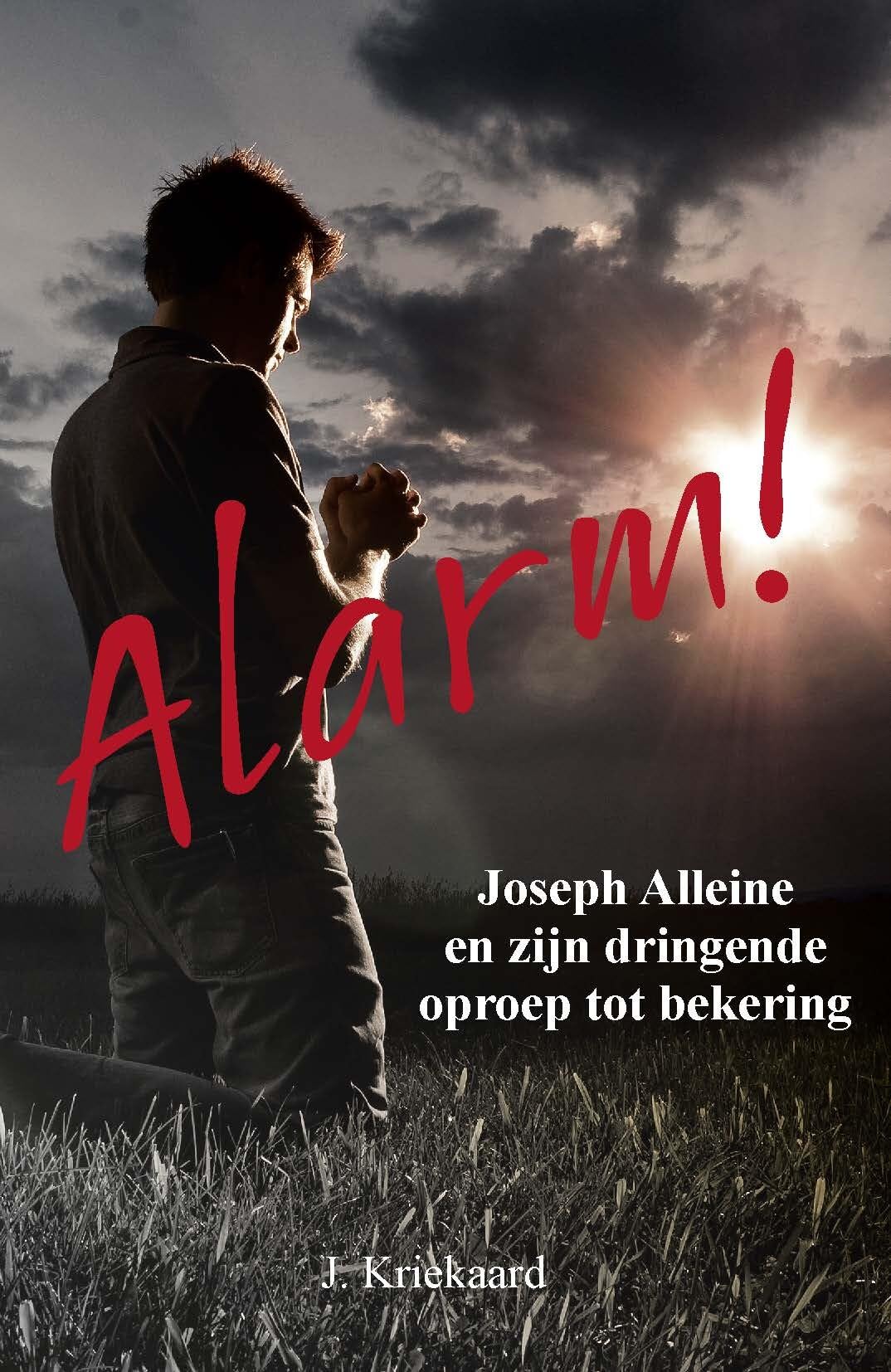 Alarm!: Joseph Alleine en zijn dringende oproep tot bekering Religion & Esotericism