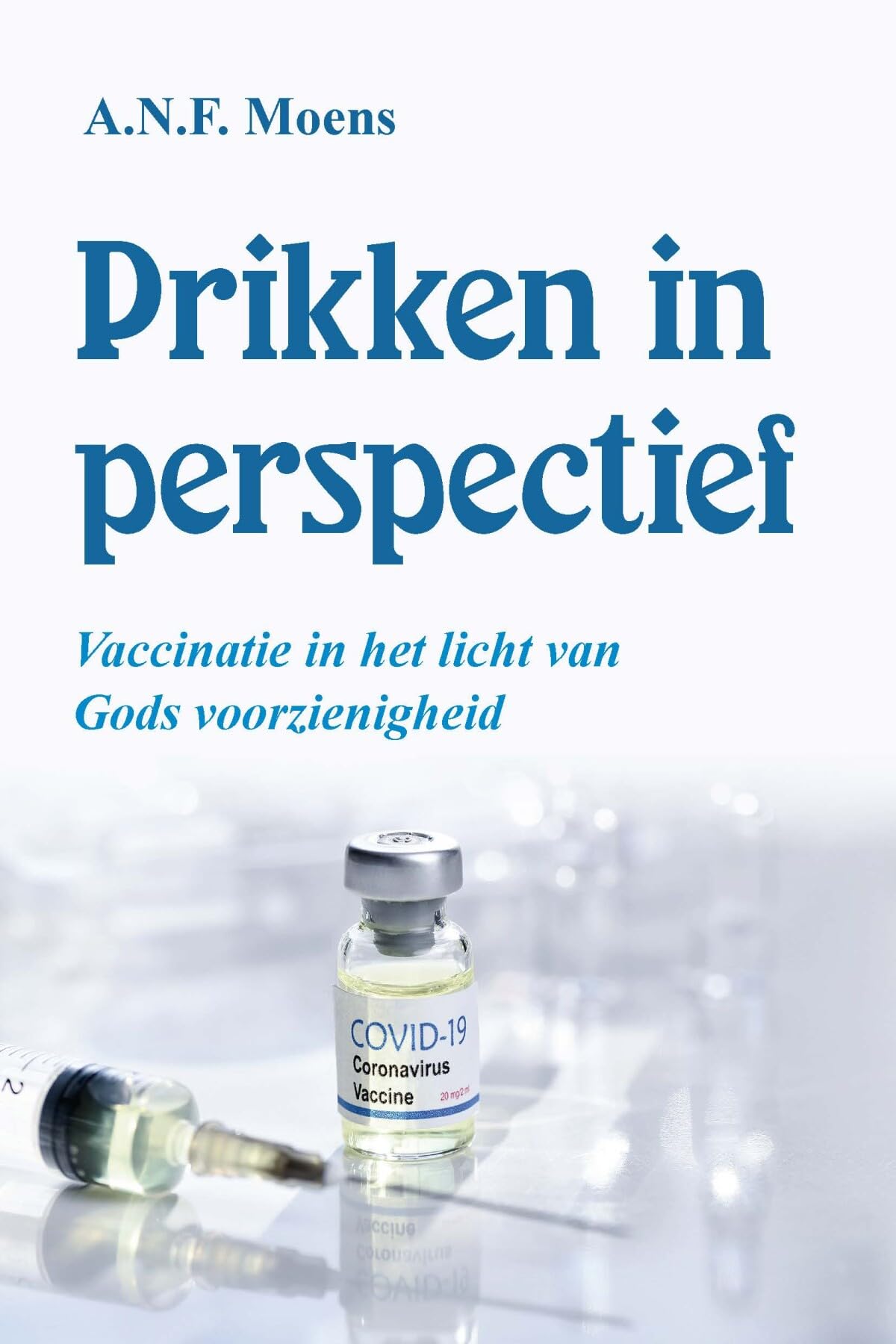 Prikken in perspectief: Vaccinatie in het licht van Gods voorzienigheid book