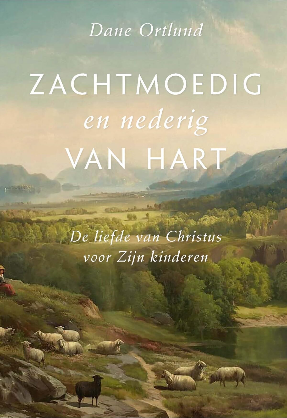 Zachtmoedig en nederig van hart: De liefde van Christus voor Zijn kinderen book