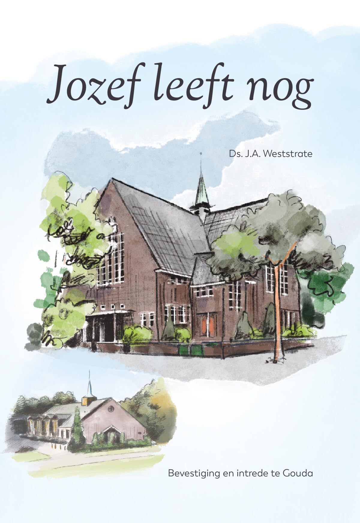 Jozef leeft nog: Bevestiging en intrede in Gouda book