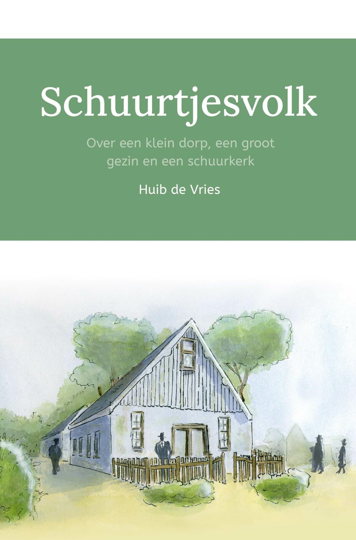 Schuurtjesvolk: Over een klein dorp, een groot gezin en een schuurkerk book