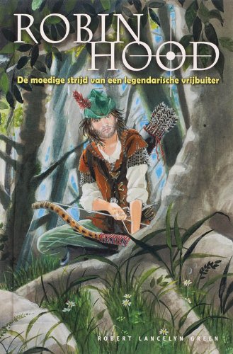 Robin Hood: de moedige strijd van een legendarische vrijbuiter book