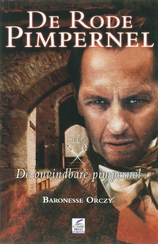 De rode Pimpernel / 3 De onvindbare Pimpernel / druk Heruitgave Historical Fiction