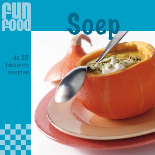 Soep (FunFood: de 25 lekkerste recepten) Books