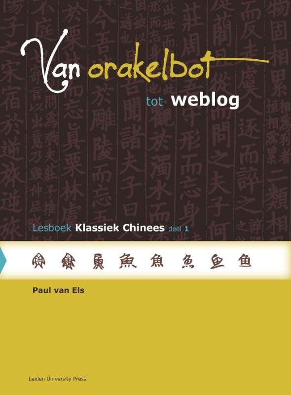 Van Orakelbot Tot Weblog: Lesboek Klassiek Chinees (LUP Textbook) Arts & Music