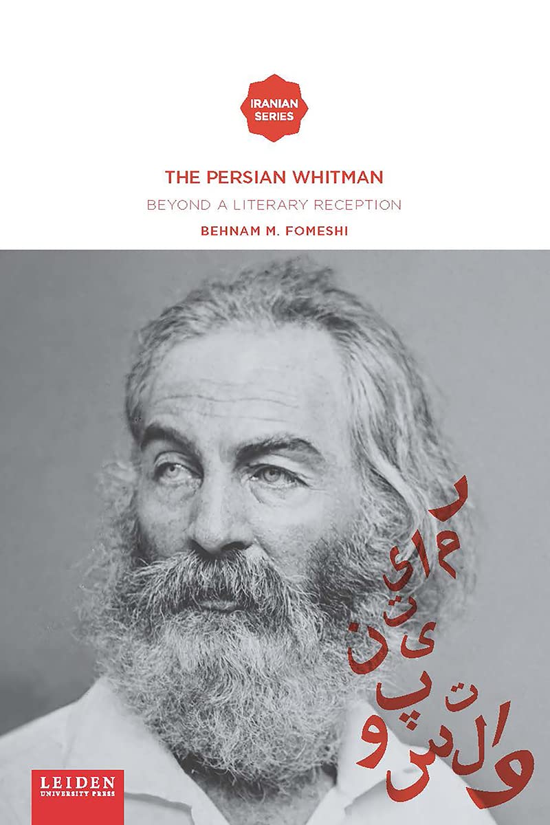 The Persian Whitman: Beyond a Literary Reception book