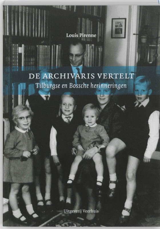 De archivaris vertelt: tilburgse en Bossche herinneringen Books