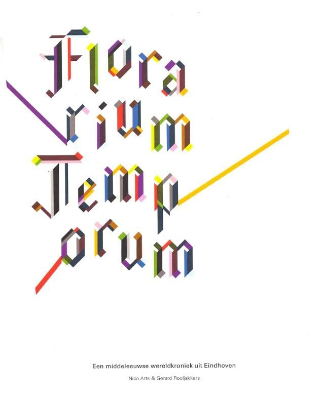 Het Florarium Temporum: historische en archeologische achtergronden van een middeleeuwse wereldkroniek uit Eindhoven Politics & History