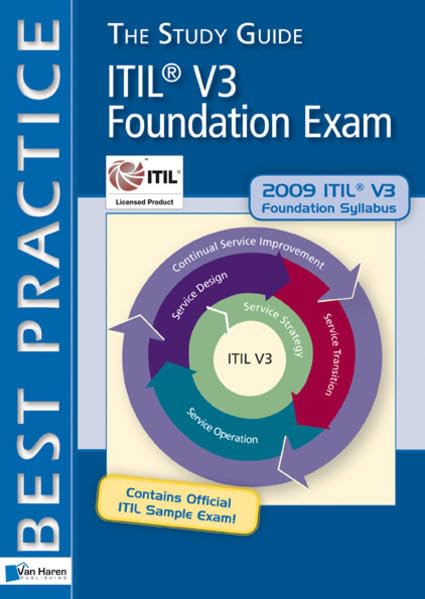 ITIL® V3 Foundation Exam: The Study Guide (Best Practice Library) Business, Finance & Career