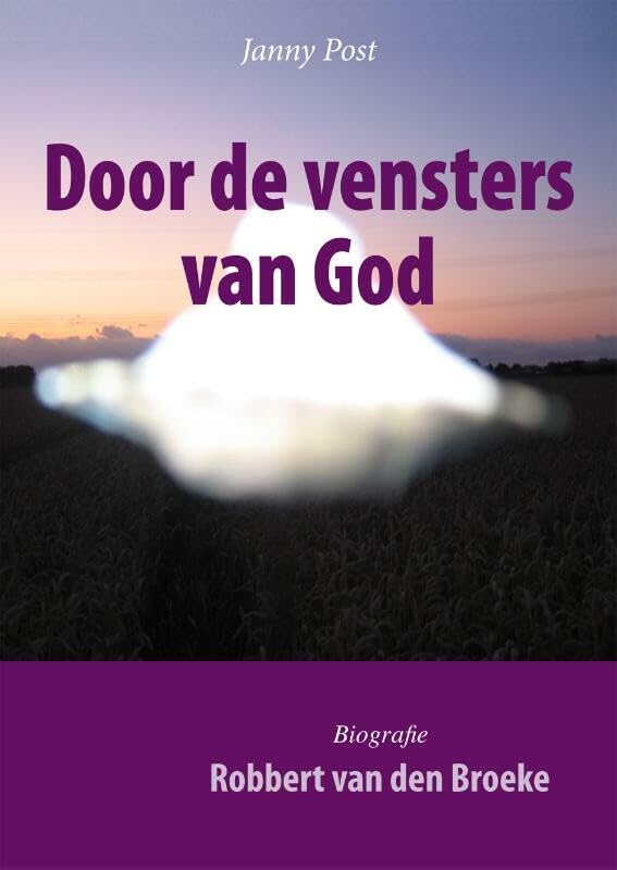 Door de vensters van God: biografie Robbert van den Broeke Religion & Esotericism