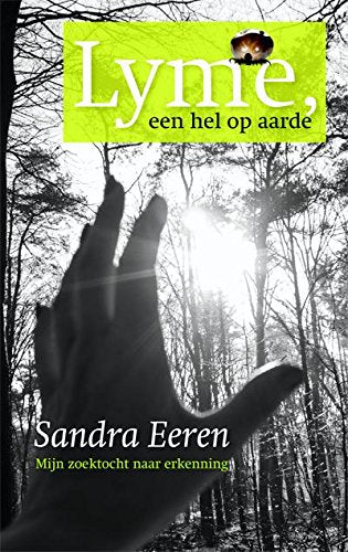 Lyme, een hel op aarde: mijn zoektocht naar erkenning book