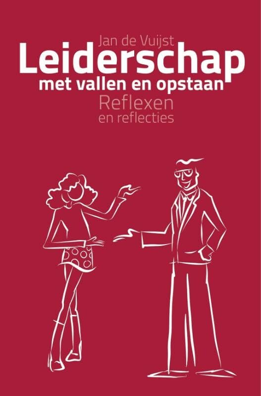 Leiderschap met vallen en opstaan: reflexen en reflecties Business, Finance & Career