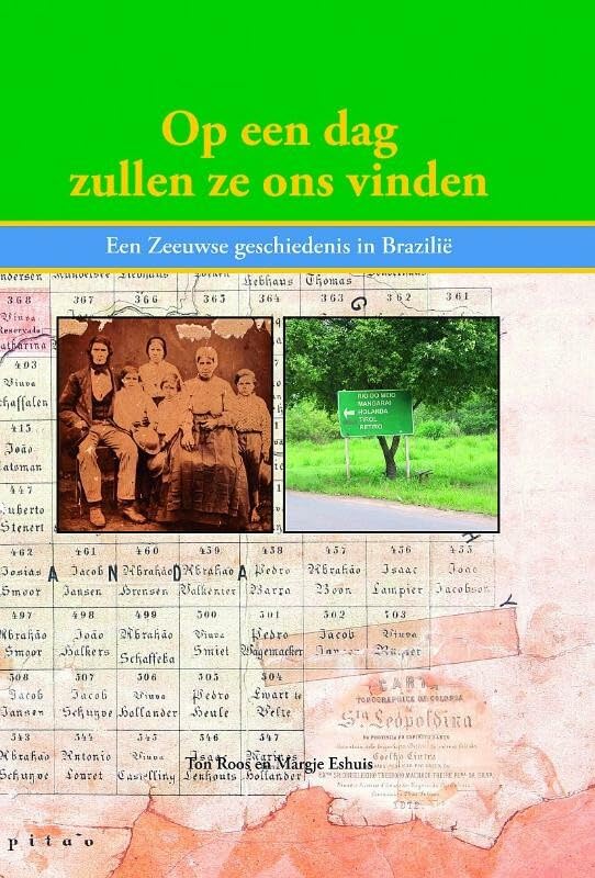 "Op een dag zullen ze ons vinden": een Zeeuwse geschiedenis in Brazilie book
