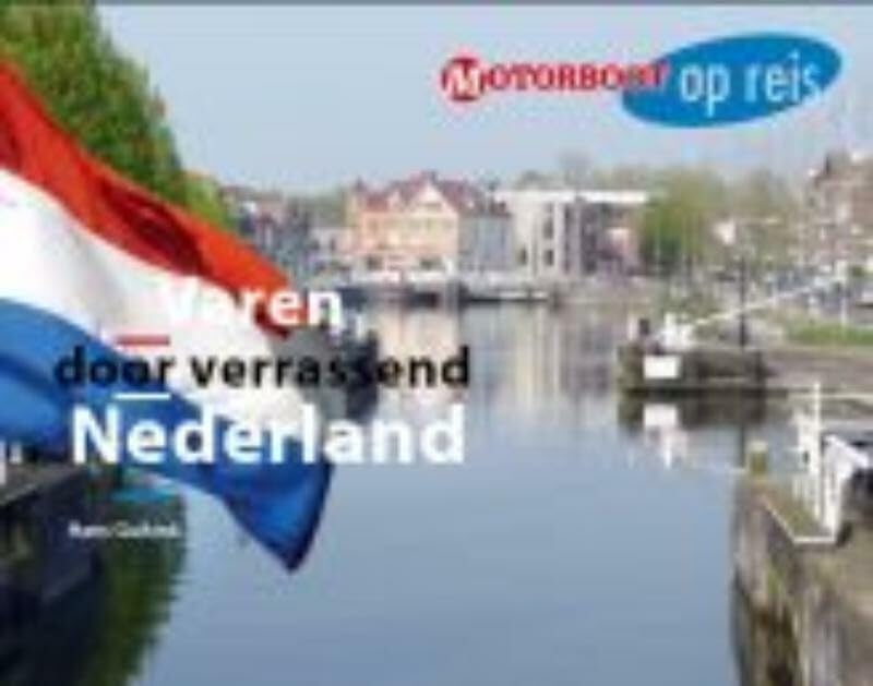 Varen door Verrassend Nederland (Motorboot op reis) Leisure, Home & Garden