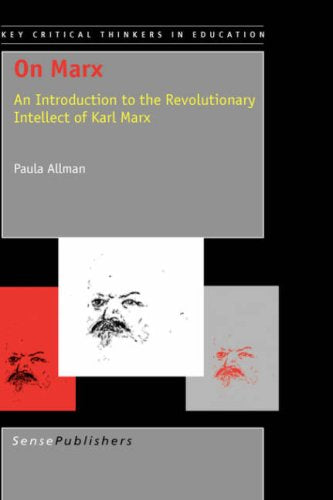 On Marx: An Introduction to the Revolutionary Intellect of Karl Marx (Key Critical Thinkers in Education, Band 1) Education & Training