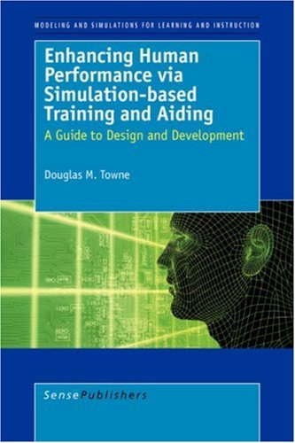 Enhancing Human Performance Via Simulation-Based Training and Aiding: Polities, Politics, Performances (Modeling and Simulations for Learning and Instruction, Band 3) Study Guides