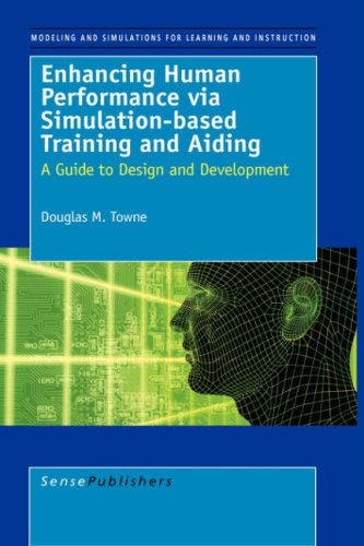 Enhancing Human Performance Via Simulation-Based Training and Aiding: Polities, Politics, Performances (Modeling and Simulation for Learning and Instruction, Band 3) Study Guides