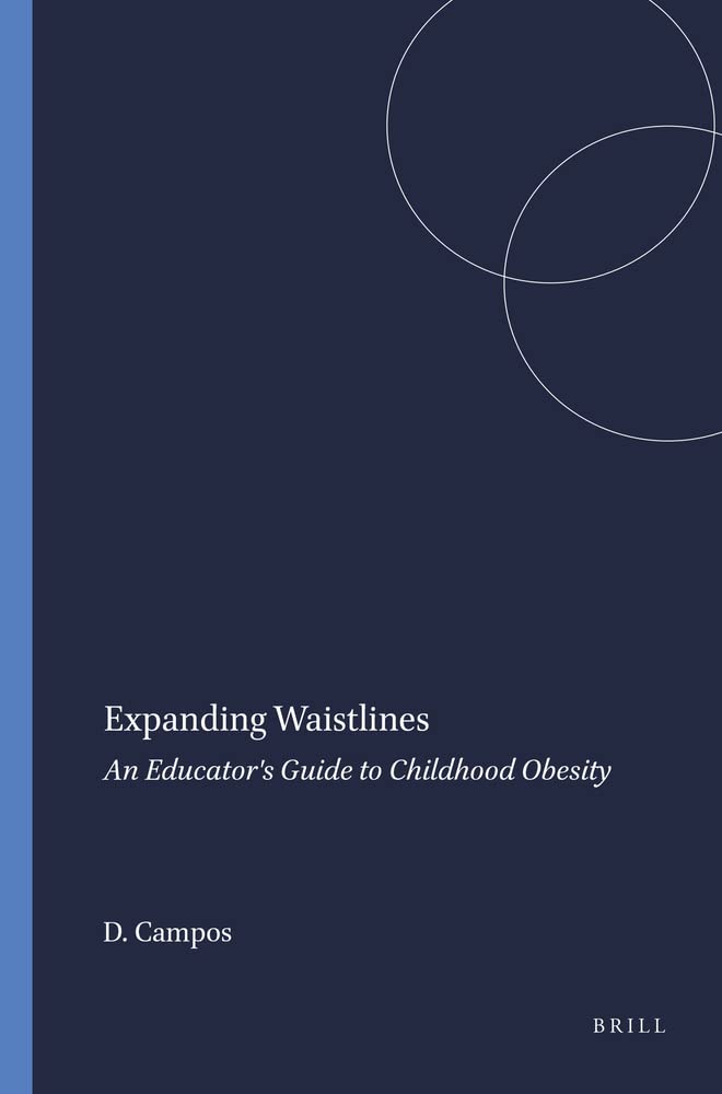 Expanding Waistlines: An Educator's Guide to Childhood Obesity (Transgressions: Cultural Studies and Education, Band 17) Books