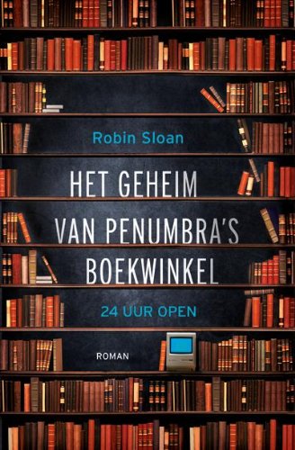 Het geheim van Penumbra's boekwinkel: 24 uur open book