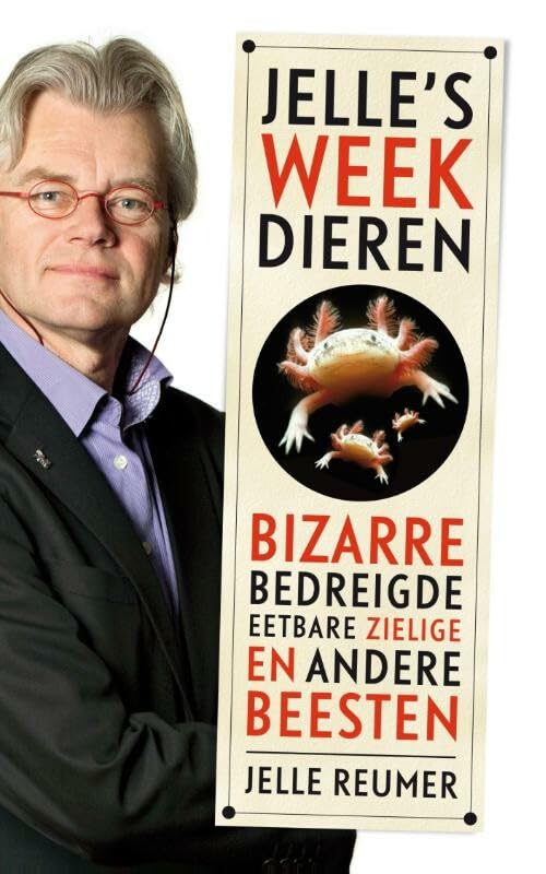 Jelle's weekdieren: bizarre, bedreigde, eetbare, zielige en andere beesten Learning & Reference