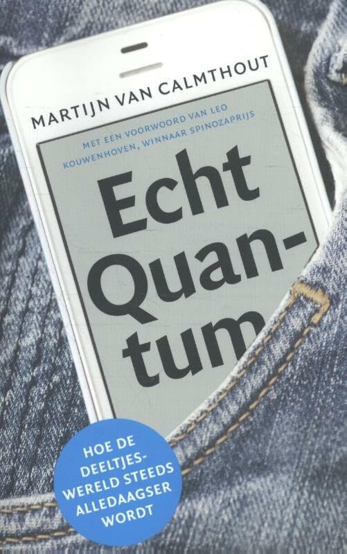 Echt quantum: hoe de deeltjeswereld steeds alledaagser wordt book