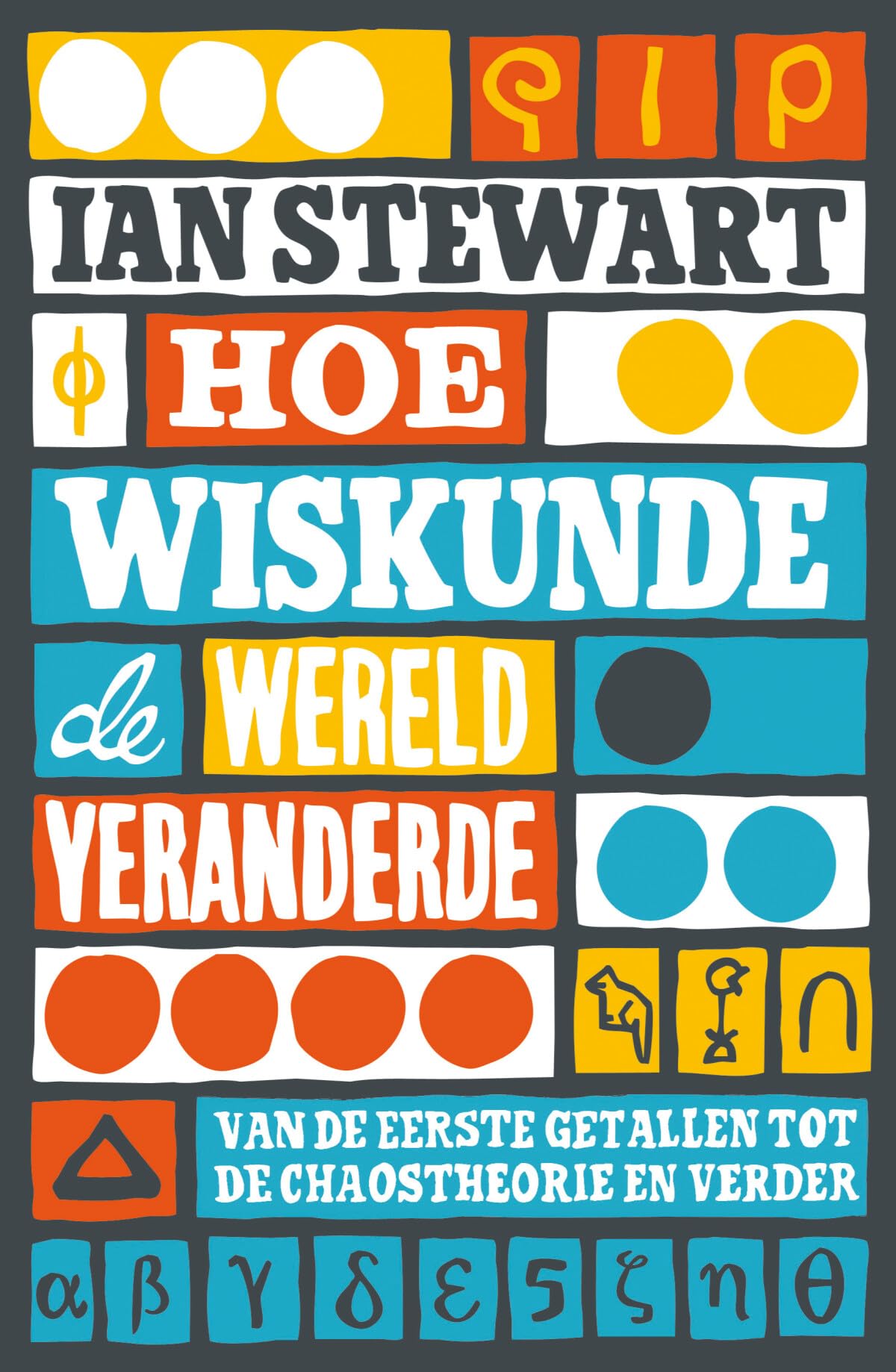 Hoe wiskunde de wereld veranderde: van de eerste getallen tot de chaostheorie en verder book