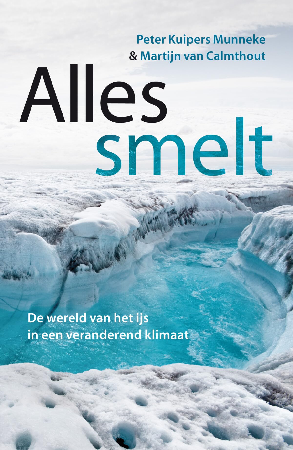 Alles smelt: de wereld van het ijs in een veranderend klimaat Geology & Geography