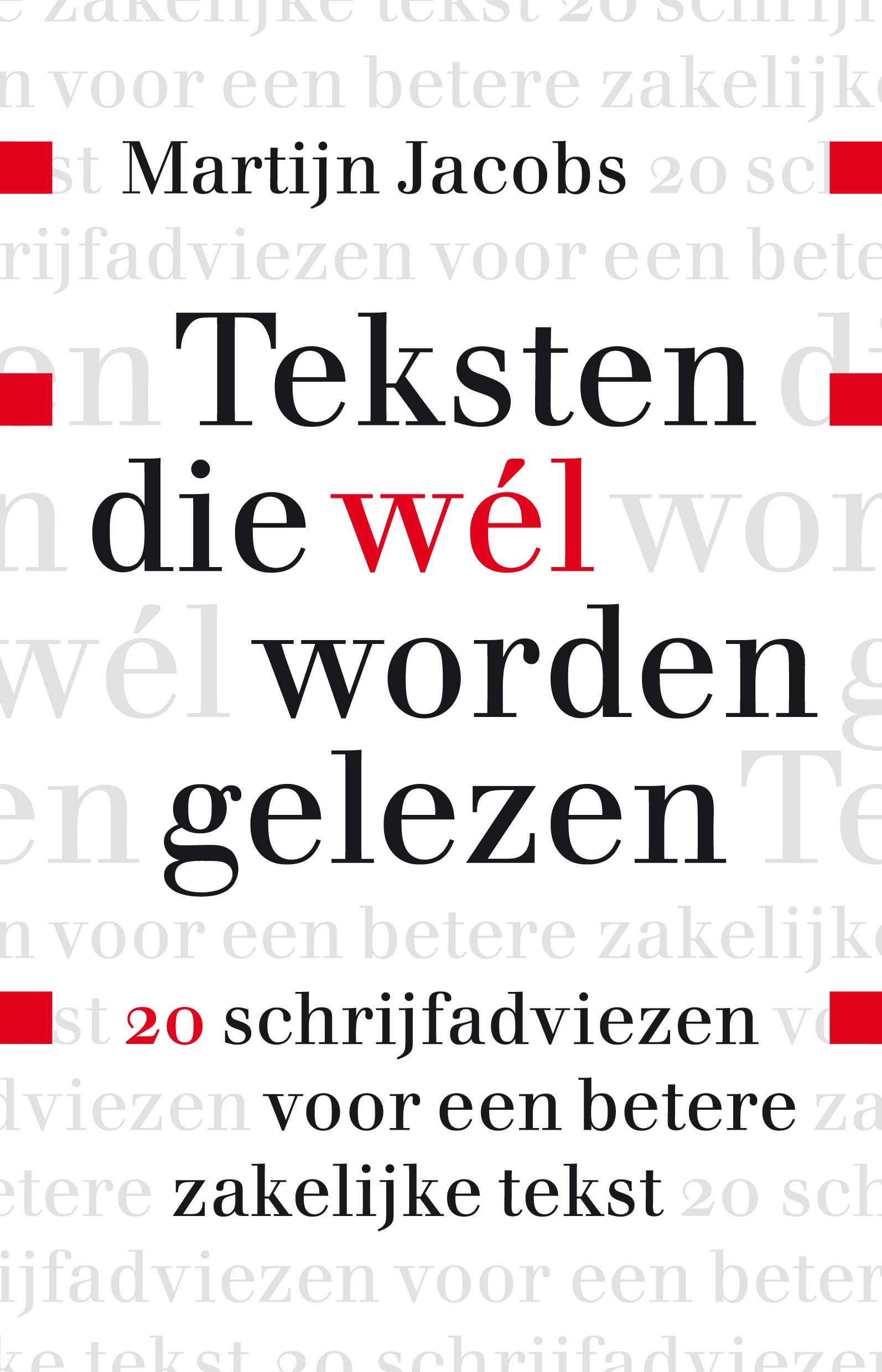 Teksten die wél worden gelezen: 20 schrijfadviezen voor een betere zakelijke tekst book
