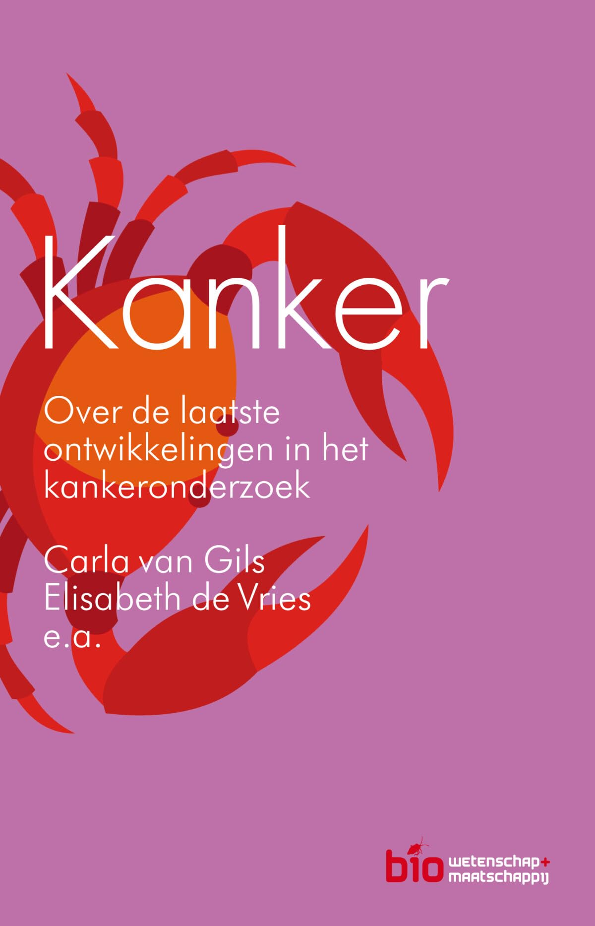 Kanker: over de laatste ontwikkelingen in het kankeronderzoek book